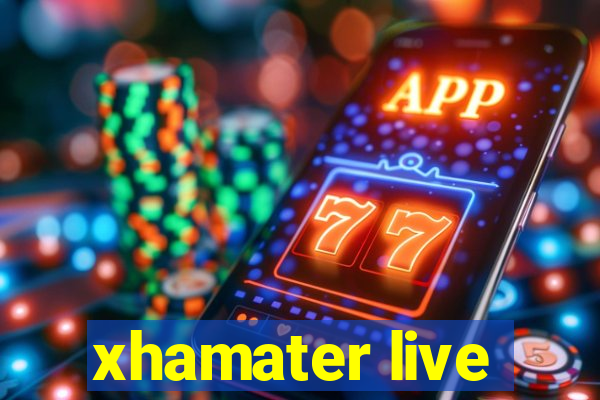 xhamater live